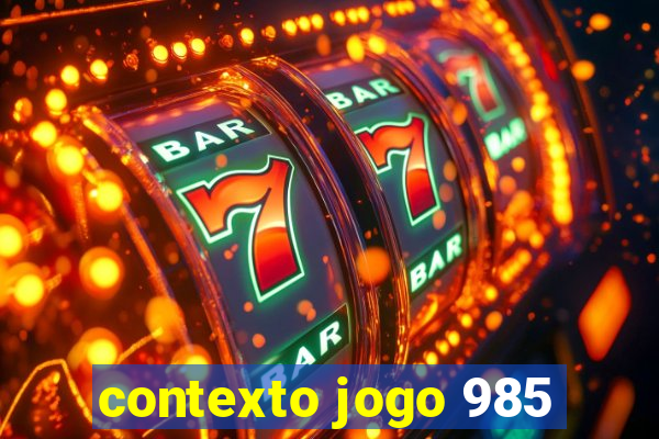 contexto jogo 985